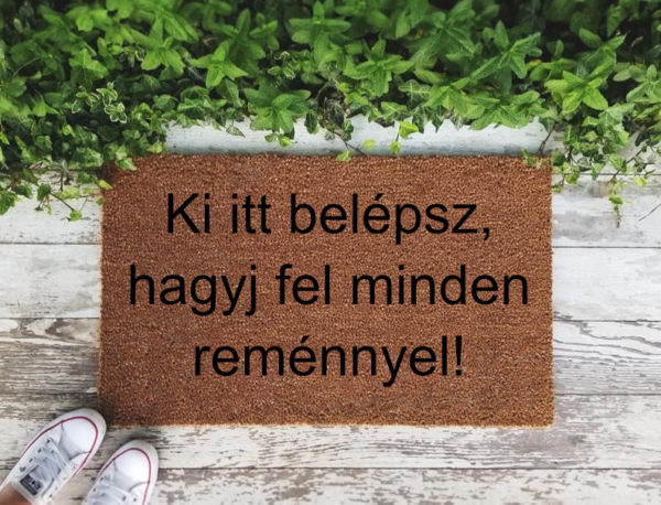 Ki itt belépsz... vicces feliratos kókusz lábtörlő - több méretben