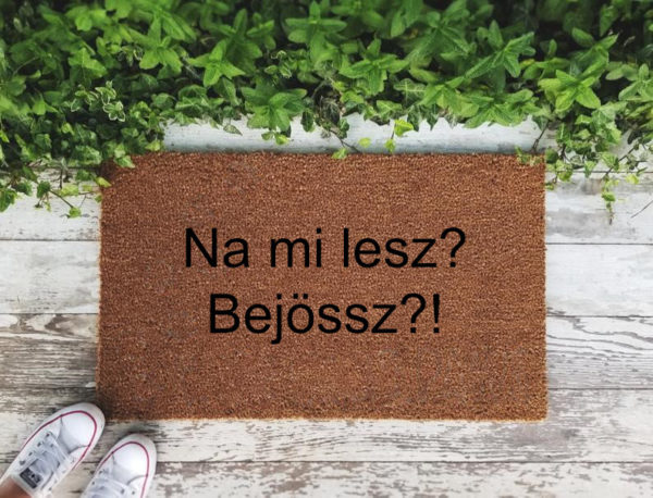 Na mi lesz? Bejössz? vicces feliratos kókusz lábtörlő - több méretben