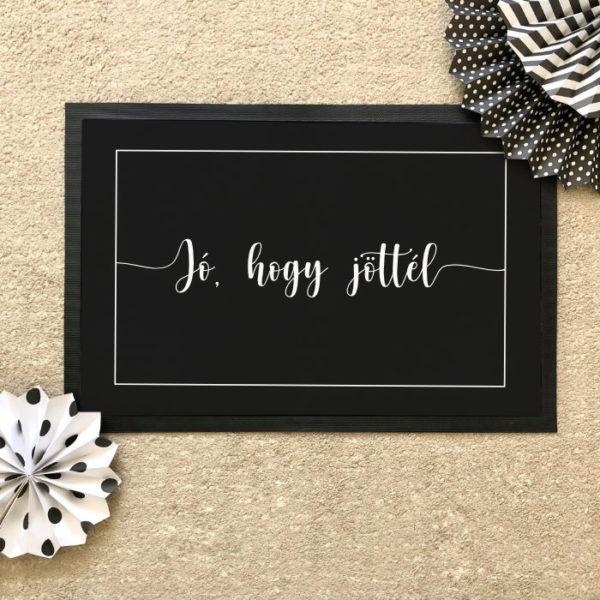 Jó, hogy jöttél! feliratos Flat standard lábtörlő - több méretben