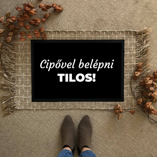 Cipővel belépni tilos vicces feliratos Flat standard lábtörlő - több méretben