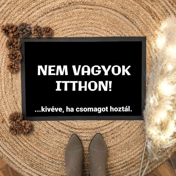 Nem vagyok itthon! vicces feliratos Flat standard lábtörlő - több méretben