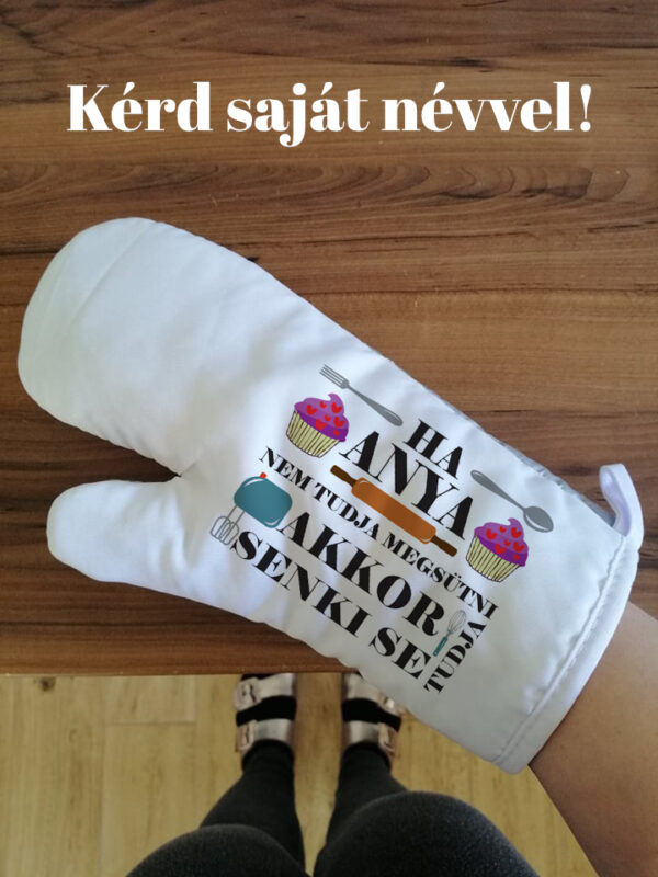 Ha anya nem tudja megsütni akkor senki se tudja- edényfogó kesztyű