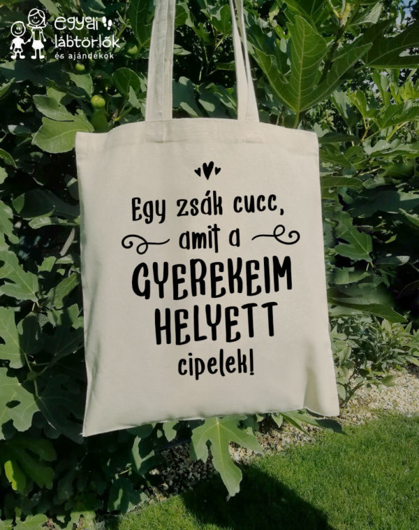 Egy zsák cucc amit cipelek- feliratos vászontáska