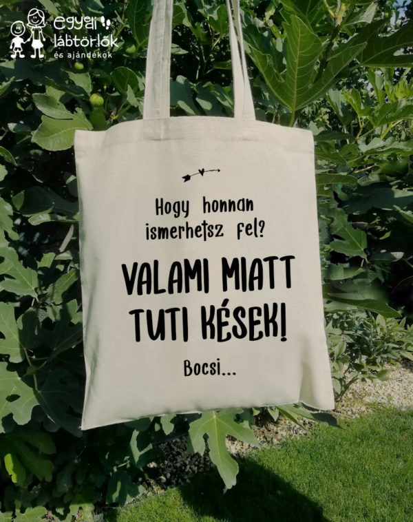 Valami miatt tuti kések - feliratos vászontáska