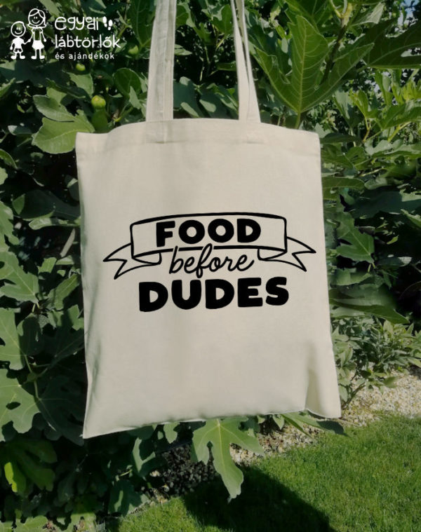 Food before dudes - feliratos vászontáska
