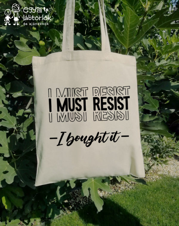 I must resist - feliratos vászontáska