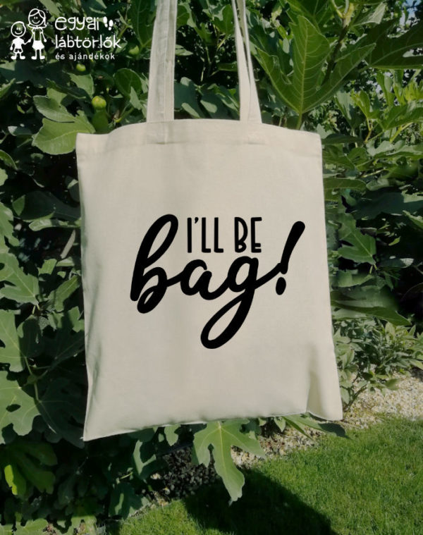 I'll be bag  - feliratos vászontáska