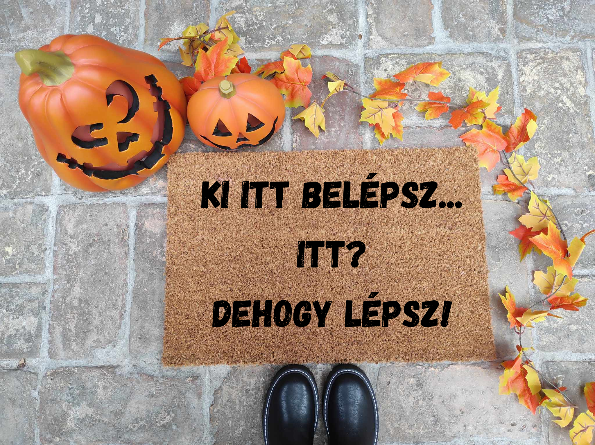 ki itt belepsz - Egyedi lábtörlők